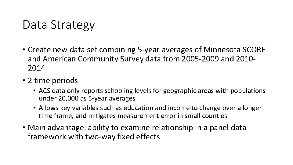 Data Strategy • Create new data set combining 5 -year averages of Minnesota SCORE