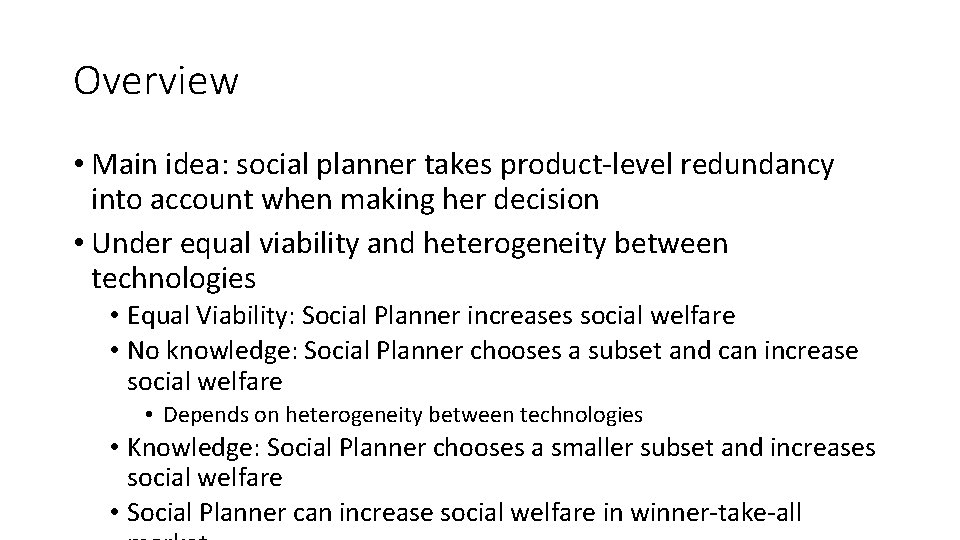 Overview • Main idea: social planner takes product-level redundancy into account when making her