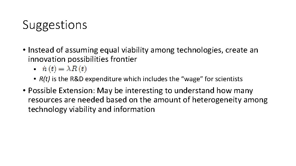 Suggestions • Instead of assuming equal viability among technologies, create an innovation possibilities frontier