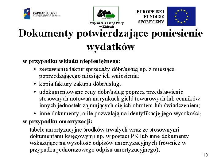 Wojewódzki Urząd Pracy w Kielcach EUROPEJSKI FUNDUSZ SPOŁECZNY Dokumenty potwierdzające poniesienie wydatków w przypadku