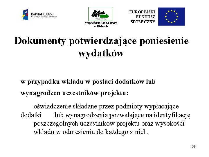 Wojewódzki Urząd Pracy w Kielcach EUROPEJSKI FUNDUSZ SPOŁECZNY Dokumenty potwierdzające poniesienie wydatków w przypadku