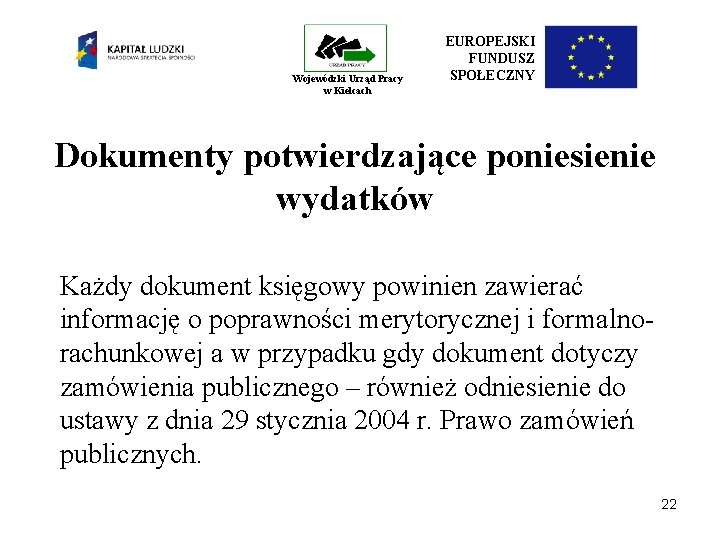 Wojewódzki Urząd Pracy w Kielcach EUROPEJSKI FUNDUSZ SPOŁECZNY Dokumenty potwierdzające poniesienie wydatków Każdy dokument