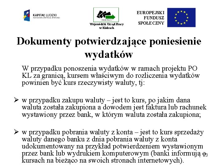 Wojewódzki Urząd Pracy w Kielcach EUROPEJSKI FUNDUSZ SPOŁECZNY Dokumenty potwierdzające poniesienie wydatków W przypadku
