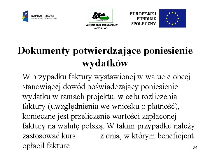 Wojewódzki Urząd Pracy w Kielcach EUROPEJSKI FUNDUSZ SPOŁECZNY Dokumenty potwierdzające poniesienie wydatków W przypadku