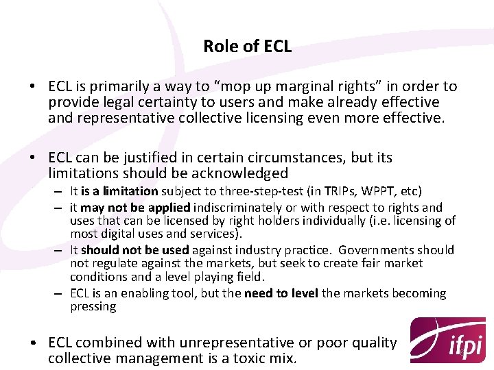 Role of ECL • ECL is primarily a way to “mop up marginal rights”