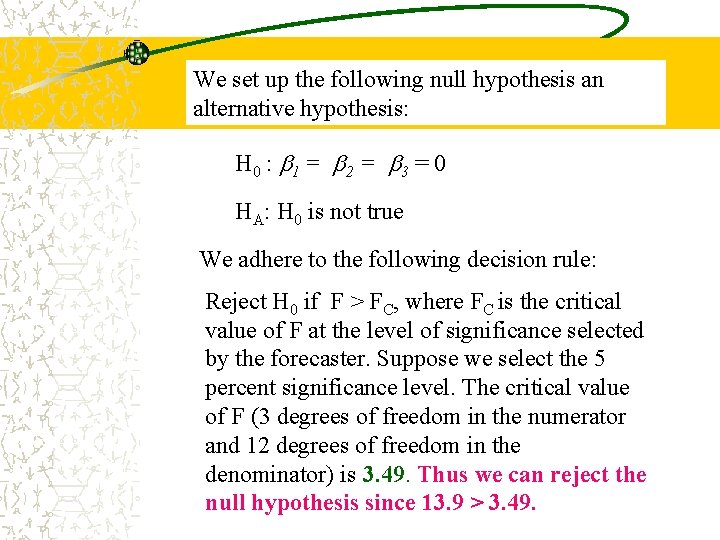 We set up the following null hypothesis an alternative hypothesis: H 0 : 1