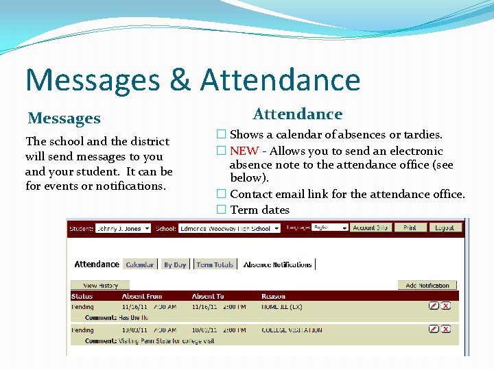 Messages & Attendance Messages The school and the district will send messages to you