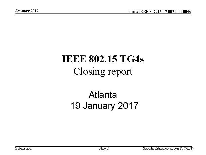 January 2017 doc. : IEEE 802. 15 -17 -0071 -00 -004 s IEEE 802.