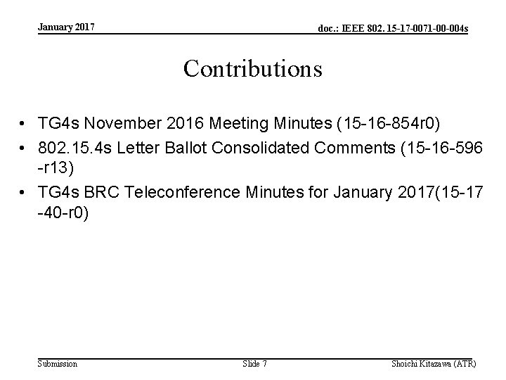 January 2017 doc. : IEEE 802. 15 -17 -0071 -00 -004 s Contributions •