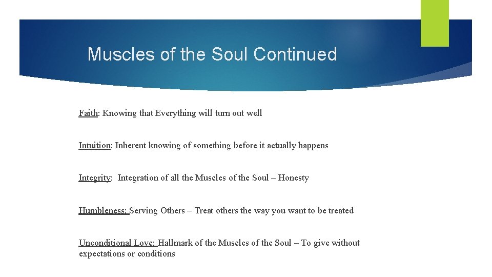 Muscles of the Soul Continued Faith: Knowing that Everything will turn out well Intuition: