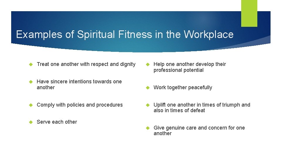 Examples of Spiritual Fitness in the Workplace Treat one another with respect and dignity