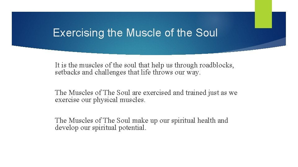 Exercising the Muscle of the Soul It is the muscles of the soul that
