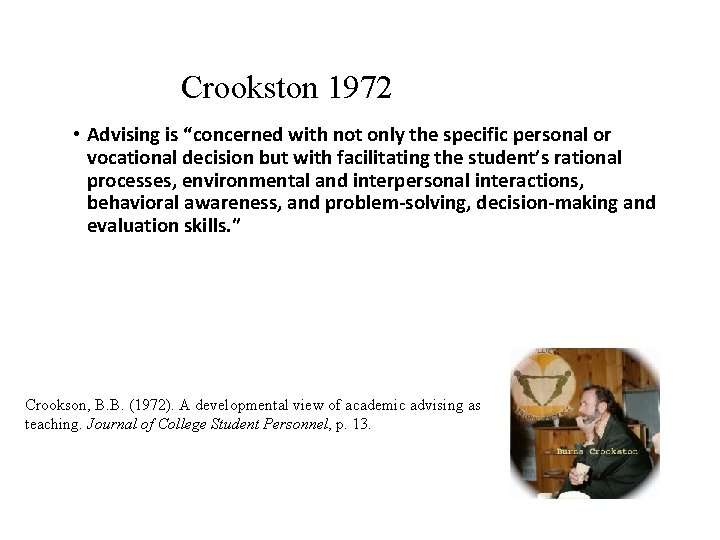 Crookston 1972 • Advising is “concerned with not only the specific personal or vocational