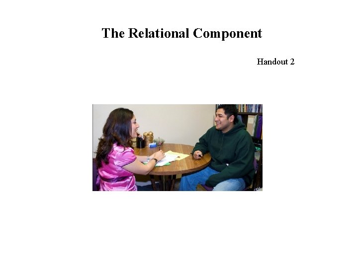 The Relational Component Handout 2 