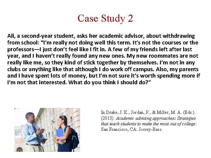 Case Study 2 Ali, a second-year student, asks her academic advisor, about withdrawing from