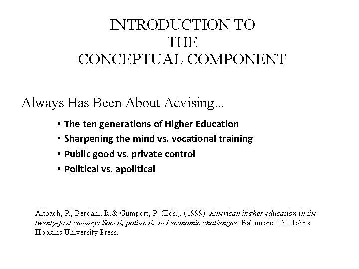 INTRODUCTION TO THE CONCEPTUAL COMPONENT It Always Has Been About Advising… • The ten