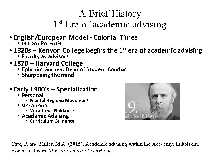 A Brief History 1 st Era of academic advising • English/European Model - Colonial