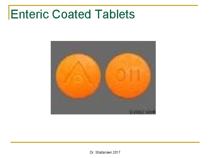 Enteric Coated Tablets Dr. Shatanawi 2017 