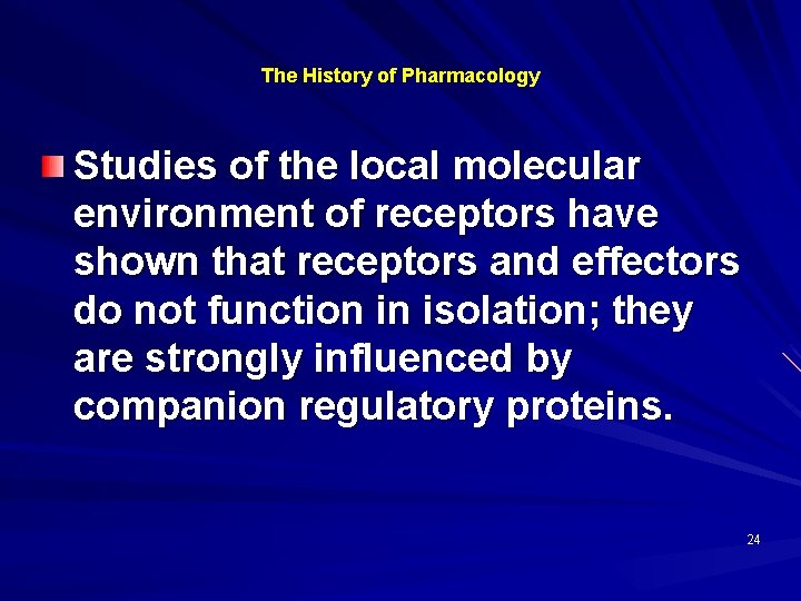 The History of Pharmacology Studies of the local molecular environment of receptors have shown