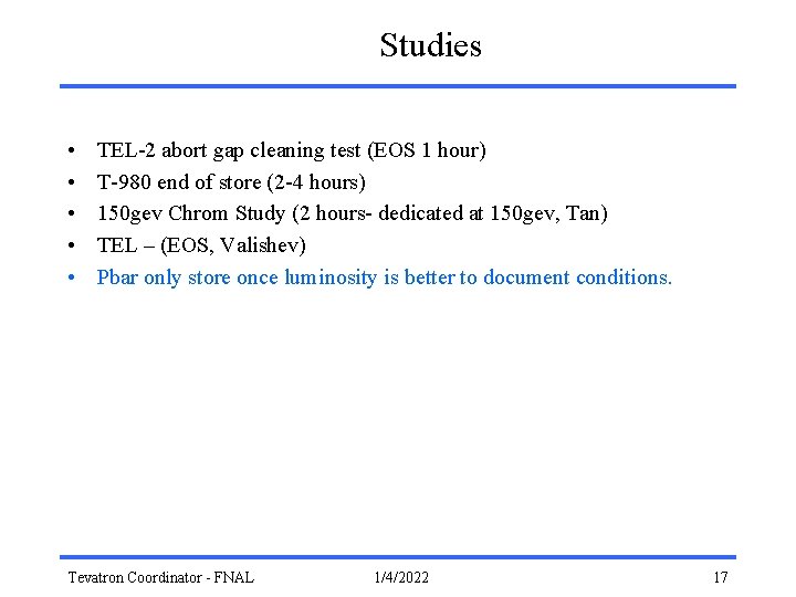 Studies • • • TEL-2 abort gap cleaning test (EOS 1 hour) T-980 end