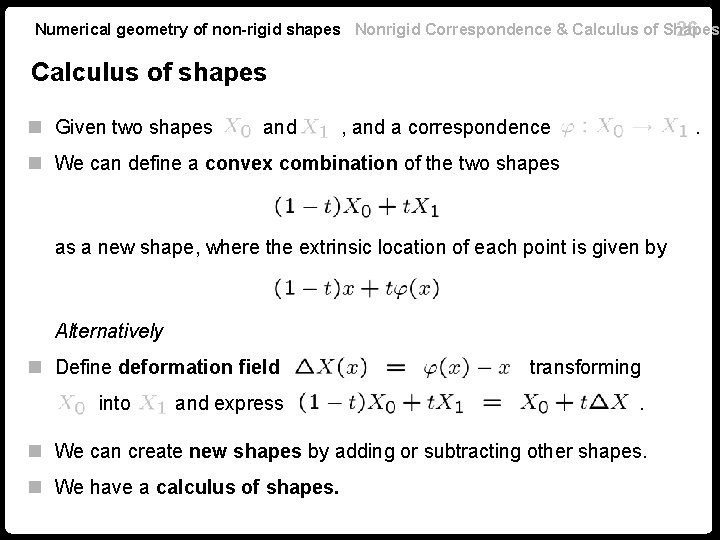 Numerical geometry of non-rigid shapes Nonrigid Correspondence & Calculus of Shapes 26 Calculus of Numerical geometry of non-rigid shapes Nonrigid Correspondence & Calculus of Shapes 26 Calculus of