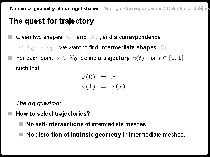 Numerical geometry of non-rigid shapes Nonrigid Correspondence & Calculus of Shapes 33 The quest Numerical geometry of non-rigid shapes Nonrigid Correspondence & Calculus of Shapes 33 The quest