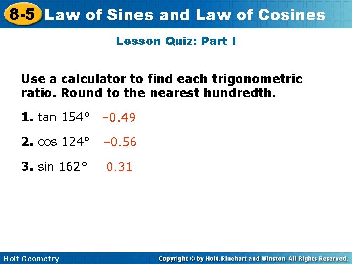 8 -5 Law of Sines and Law of Cosines Lesson Quiz: Part I Use