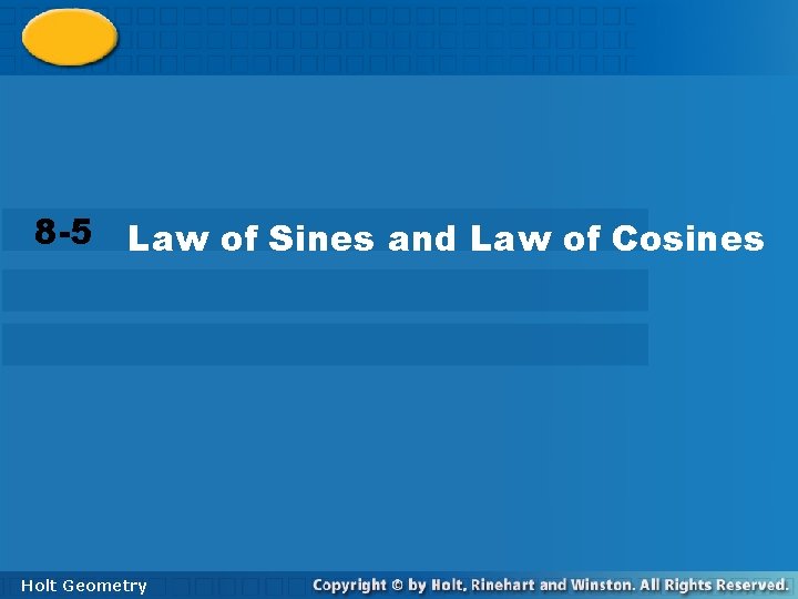 8 -5 Law of Sines and Law of Cosines Holt Geometry 