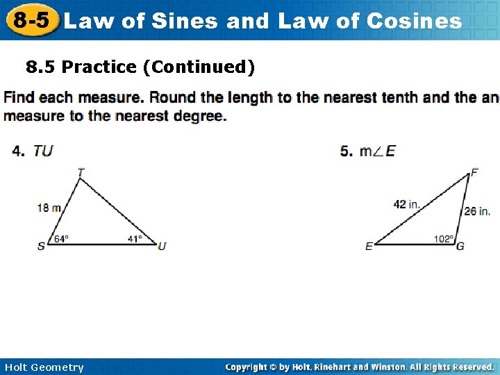 8 -5 Law of Sines and Law of Cosines 8. 5 Practice (Continued) Holt