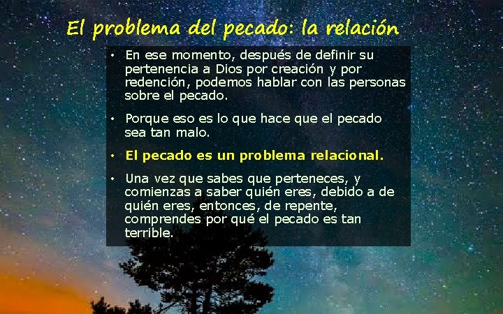 El problema del pecado: la relación • En ese momento, después de definir su