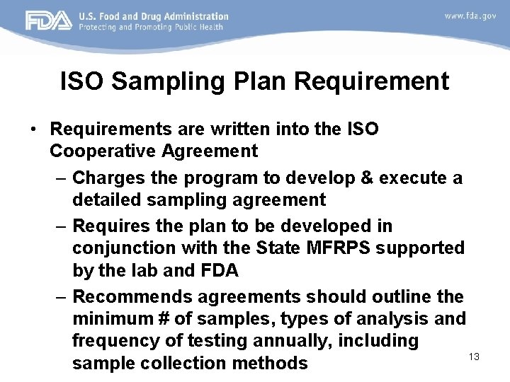 ISO Sampling Plan Requirement • Requirements are written into the ISO Cooperative Agreement –