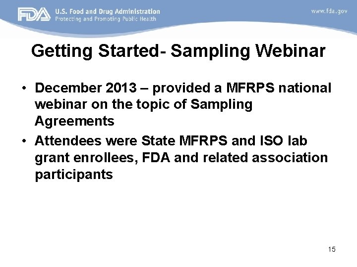 Getting Started- Sampling Webinar • December 2013 – provided a MFRPS national webinar on