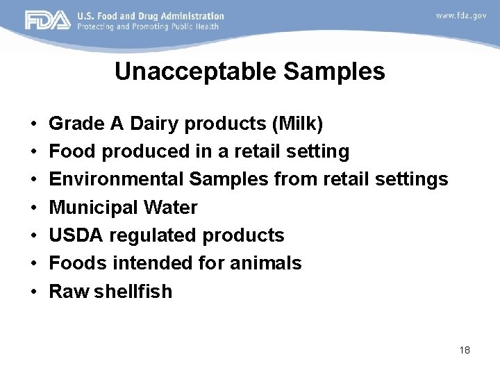 Unacceptable Samples • • Grade A Dairy products (Milk) Food produced in a retail