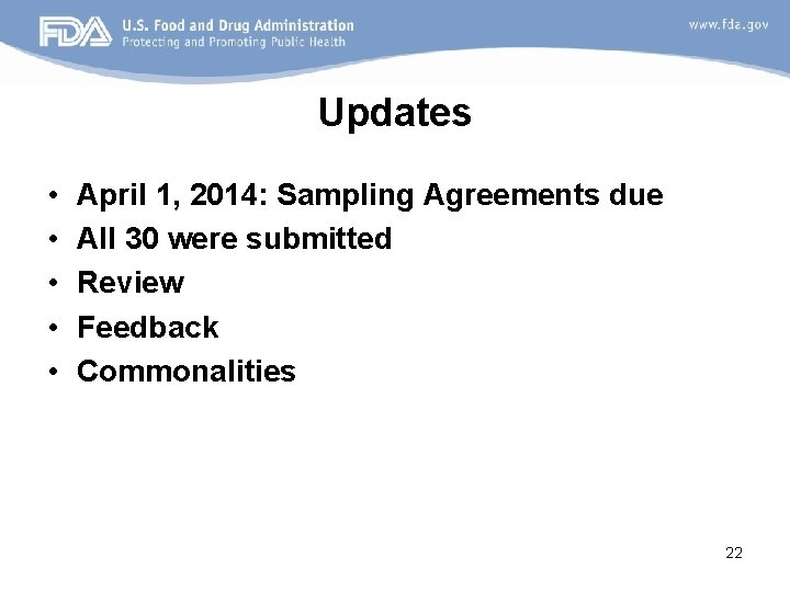 Updates • • • April 1, 2014: Sampling Agreements due All 30 were submitted