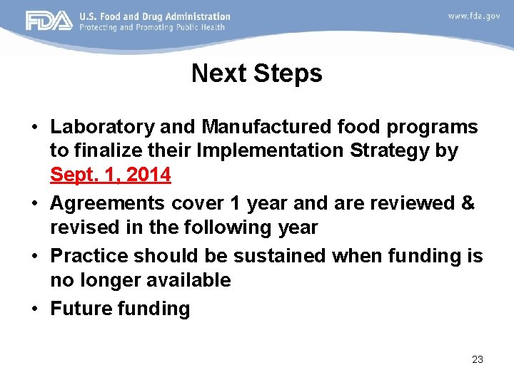 Next Steps • Laboratory and Manufactured food programs to finalize their Implementation Strategy by