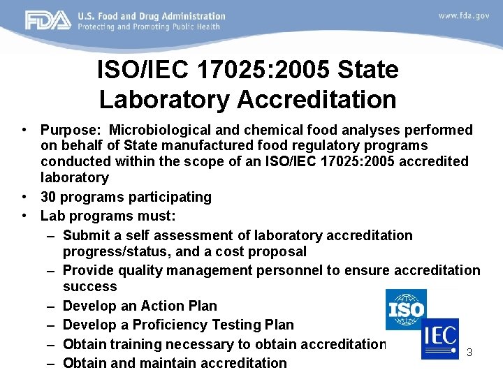 ISO/IEC 17025: 2005 State Laboratory Accreditation • Purpose: Microbiological and chemical food analyses performed