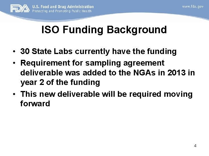 ISO Funding Background • 30 State Labs currently have the funding • Requirement for