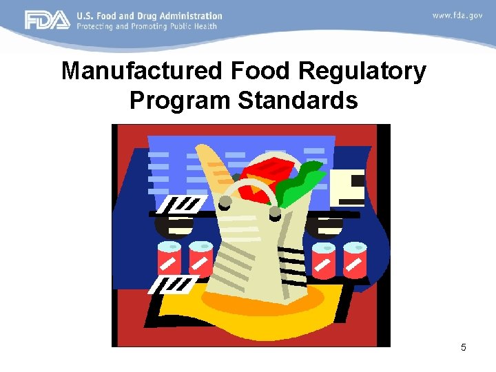Manufactured Food Regulatory Program Standards 5 