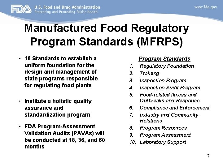 Manufactured Food Regulatory Program Standards (MFRPS) • 10 Standards to establish a uniform foundation