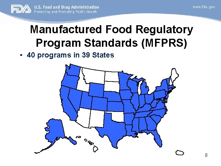 Manufactured Food Regulatory Program Standards (MFPRS) • 40 programs in 39 States 8 