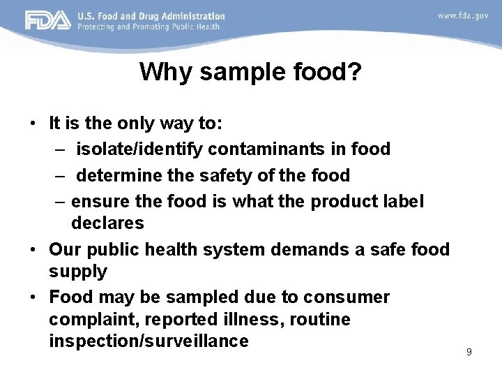 Why sample food? • It is the only way to: – isolate/identify contaminants in