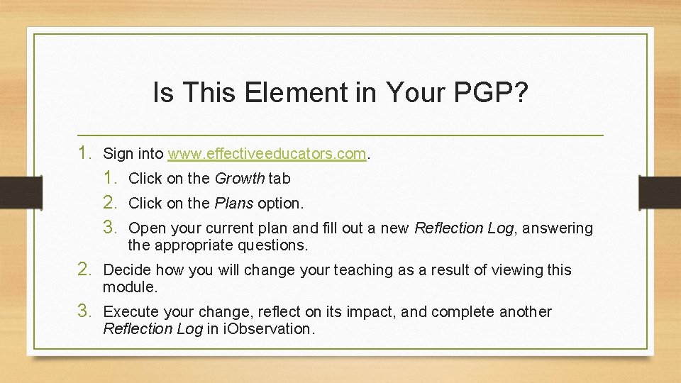 Is This Element in Your PGP? 1. Sign into www. effectiveeducators. com. 1. Click Is This Element in Your PGP? 1. Sign into www. effectiveeducators. com. 1. Click