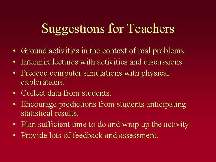Suggestions for Teachers • Ground activities in the context of real problems. • Intermix Suggestions for Teachers • Ground activities in the context of real problems. • Intermix