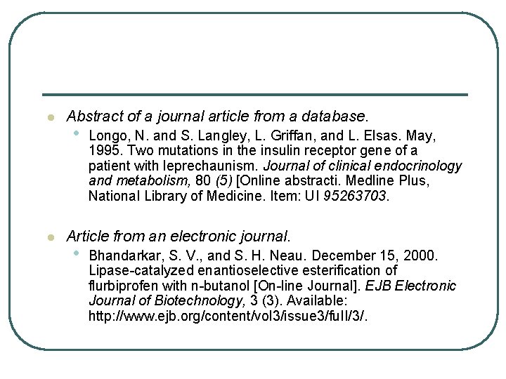 l l Abstract of a journal article from a database. • Longo, N. and