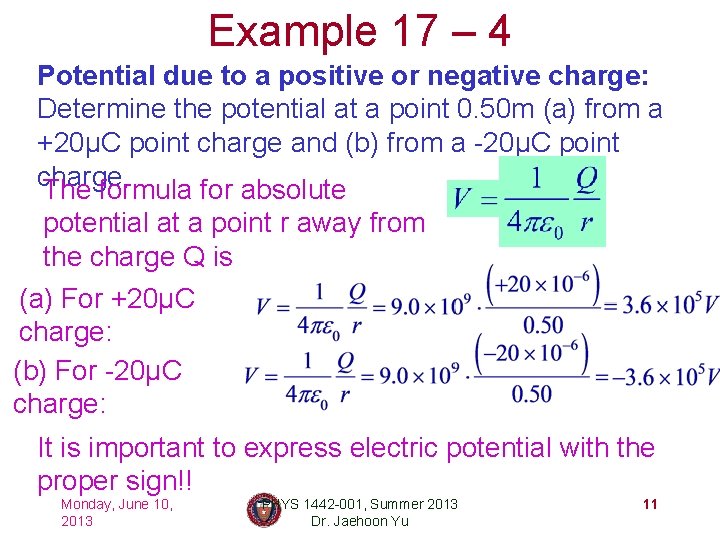 Example 17 – 4 Potential due to a positive or negative charge: Determine the