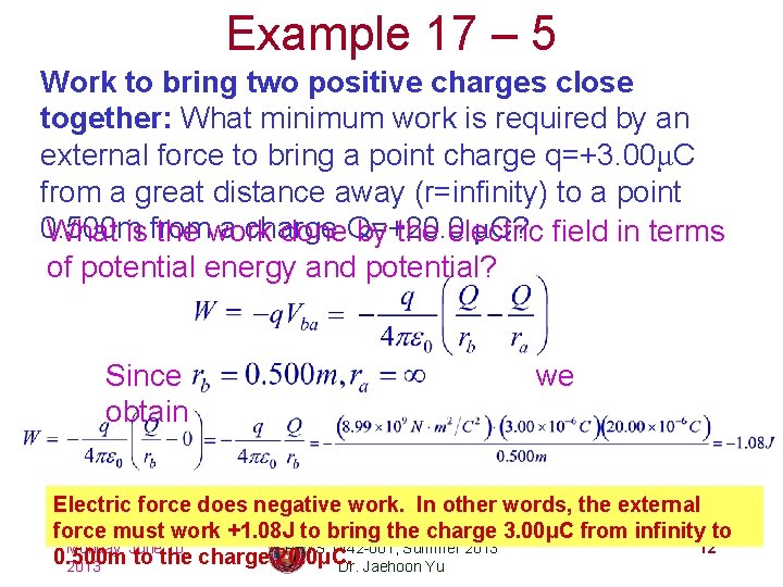 Example 17 – 5 Work to bring two positive charges close together: What minimum