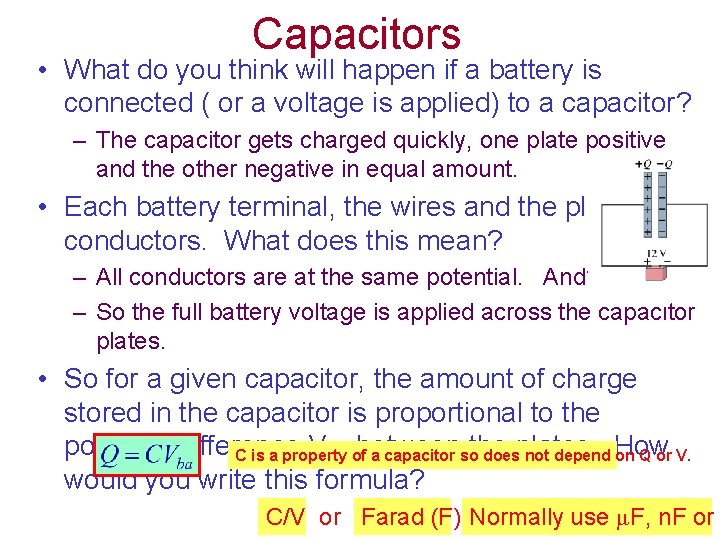 Capacitors • What do you think will happen if a battery is connected (