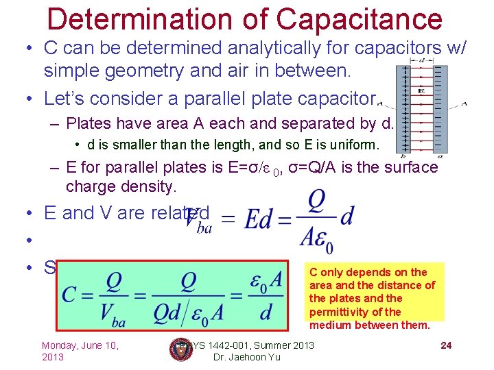 Determination of Capacitance • C can be determined analytically for capacitors w/ simple geometry