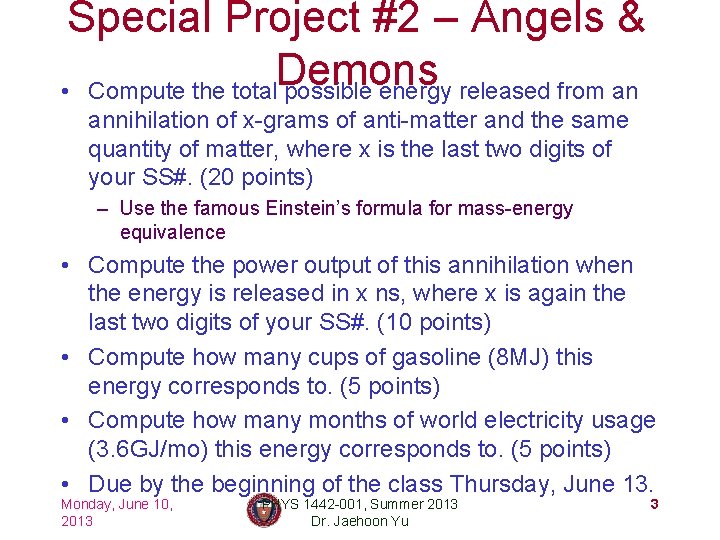 Special Project #2 – Angels & Demons • Compute the total possible energy released