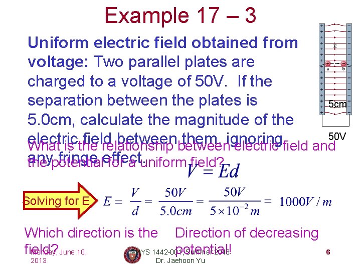 Example 17 – 3 Uniform electric field obtained from voltage: Two parallel plates are